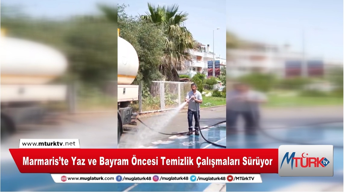 Marmaris’te Yaz ve Bayram Öncesi Temizlik Çalışmaları Sürüyor