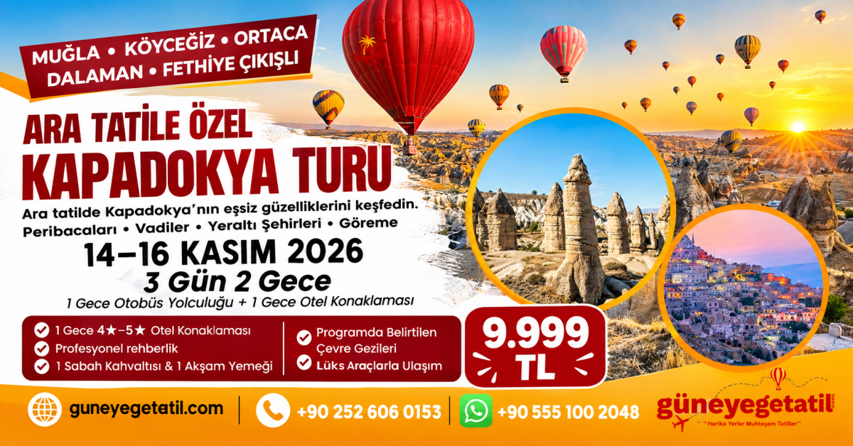 Ara Tatilde Kapadokya’ya Masal Gibi Bir Yolculuk: Güney Ege Tatil’den Muğla Çıkışlı Tur Fırsatı!